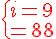 4$\red\{{i=9\\p=8